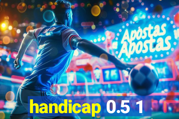 handicap 0.5 1